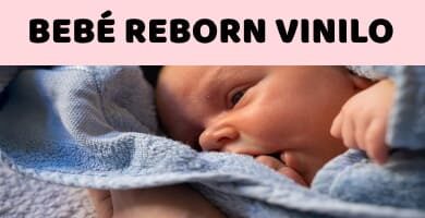 BEBE REBORN DE VINILO